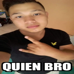 Meme Personalizado - QUIEN BRO - 31860055