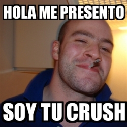 Meme Greg - hola me presento soy tu crush - 31098808