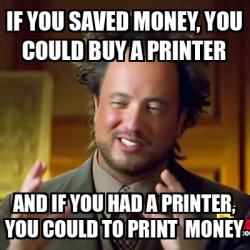 Meme Ancient Aliens - if you saved money, you could buy a ...