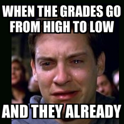 Meme crying peter parker - When the grades go from high to low and they ...