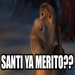 Meme Personalizado - Santi ya merito?? - 32011215