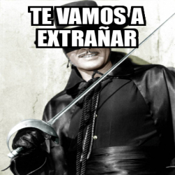 Meme Personalizado - Te vamos a extrañar - 32100490