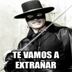 Meme Personalizado - TE VAMOS A EXTRAÑAR - 32100493