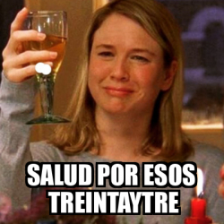 Meme Personalizado Salud Por Esos Treintaytre