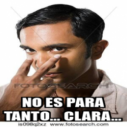 Meme Personalizado No Es Para Tanto Clara