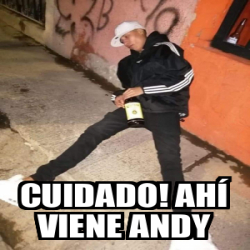 Meme Personalizado Cuidado Ah Viene Andy