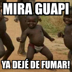 Meme I'm sexy and I know it - MIRA GUAPI YA DEJÉ DE FUMAR! - 32343449