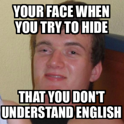 Meme Stoner Stanley Your Face When You Try To Hide That You Don T Understand English