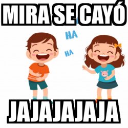 Meme Personalizado Mira Se Cay Jajajajaja