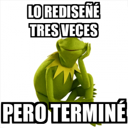 Meme Kermit The Frog Lo Redise Tres Veces Pero Termin