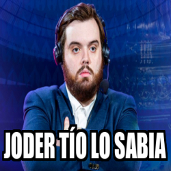 Meme Personalizado Joder T O Lo Sabia