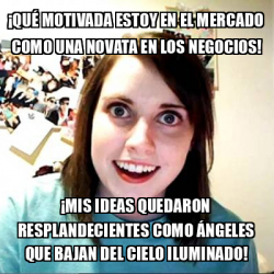 Meme Overly Attached Girlfriend Qu Motivada Estoy En El Mercado Como Una Novata En Los