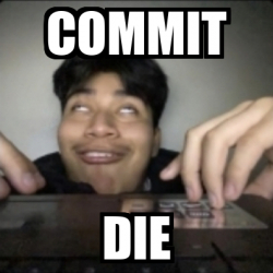 Meme Personalizado - Commit Die - 32533001