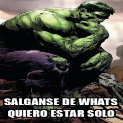 Meme Personalizado Salganse De Whats Quiero Estar Solo