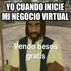 Meme Personalizado - yo cuando inicie mi negocio virtual - 32544603