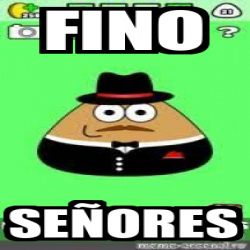 Meme Personalizado - fino señores - 32551165