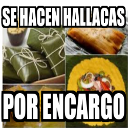 Meme Personalizado - Se hacen hallacas Por encargo - 32556553