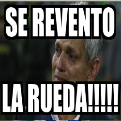 Meme Personalizado - Se revento La Rueda!!!!! - 32081078