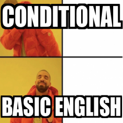 Meme Personalizado - conditional basic english - 33119876
