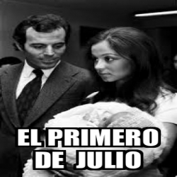 Meme Personalizado El Primero De Julio