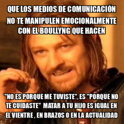 Meme Boromir Que Los Medios De Comunicaci N No Te Manipulen