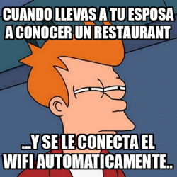 Meme Futurama Fry Cuando Llevas A Tu Esposa A Conocer Un Restaurant