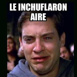 Meme Crying Peter Parker Le Inchuflaron Aire 33175234