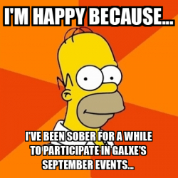 Meme Homer - I'm happy because... I've been sober for a while to ...