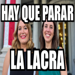 Meme Personalizado Hay Que Parar La Lacra