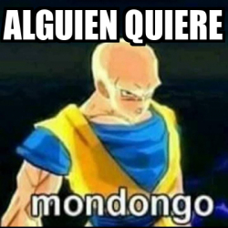 Meme Personalizado Alguien Quiere