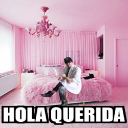 Meme Personalizado - Hola querida - 33213728