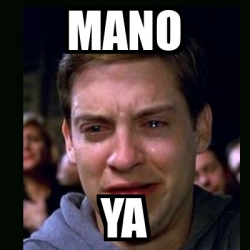 Meme crying peter parker - Mano Ya - 33225992