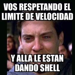 Meme crying peter parker - Vos respetando el limite de velocidad Y alla ...