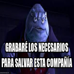 Meme Personalizado Grabar Los Necesarios Para Salvar Esta Compa A