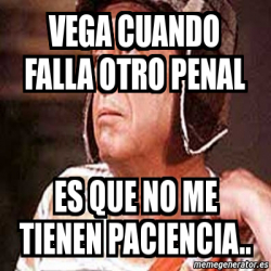 Meme Personalizado Vega Cuando Falla Otro Penal