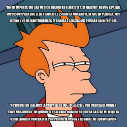 Meme Futurama Fry No Me Importa Que Sea Medico Ingeniero O Artista