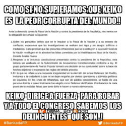 Meme Personalizado Como Si No Supieramos Que Keiko Es La Peor