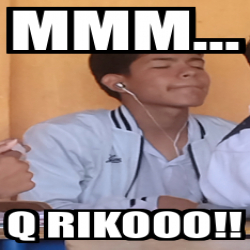 Meme Personalizado Mmm Q Rikooo