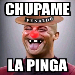 Meme Personalizado Chupame La Pinga