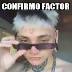 Meme Personalizado - confirmo factor - 33343379