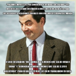 Meme Mr Bean Pagamos Impuestos Por Educacion De Verdad Y De Calidad