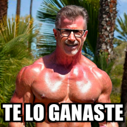 Meme Personalizado - TE LO GANASTE - 33368337