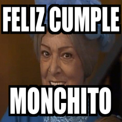 Meme Personalizado Feliz Cumple Monchito