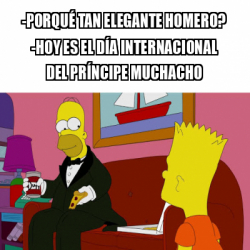 Meme Personalizado - -Porqué tan elegante Homero? -Hoy es el día ...