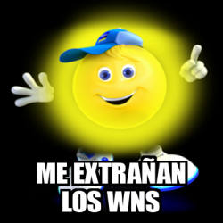 Meme Personalizado - Me extrañan los wns - 33411770