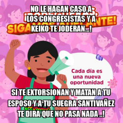 Meme Personalizado No Le Hagan Caso A Los Congresistas Y A Keiko Te