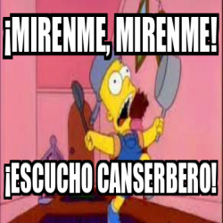 Meme Personalizado Mirenme Mirenme Escucho Canserbero