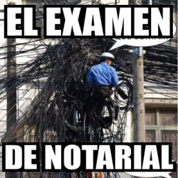 Meme Personalizado - El examen de notarial - 33058643