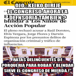 Meme Personalizado Ojo Keiko Dirije El Congreso Ahora La Defnsoria Tambien Ratas