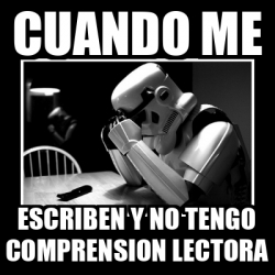 Meme Sad Trooper Cuando Me Escriben Y No Tengo Comprension Lectora